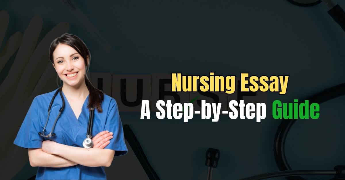 Best Way of Writing a Nursing Essay: A Step-by-Step Guide